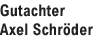 Axel Schröder Gutachter